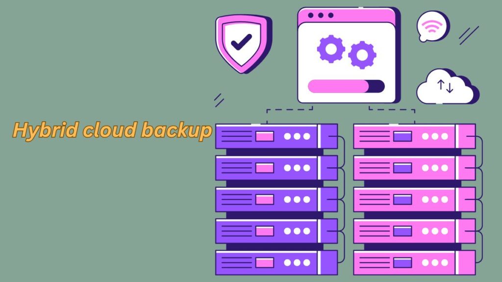Hybrid cloud backup