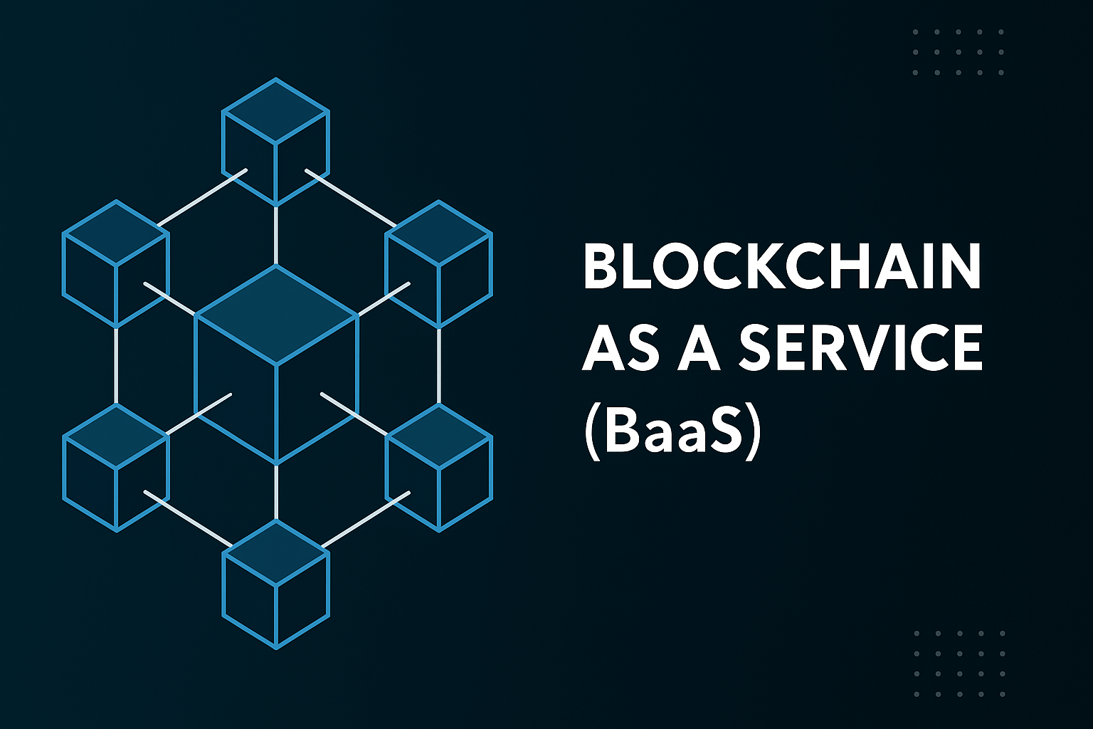 Blockchain as a Service Blockchain as a Service