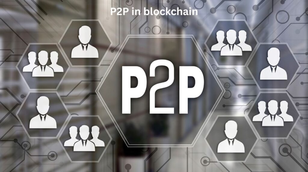 What is P2P in blockchain What is P2P in blockchain