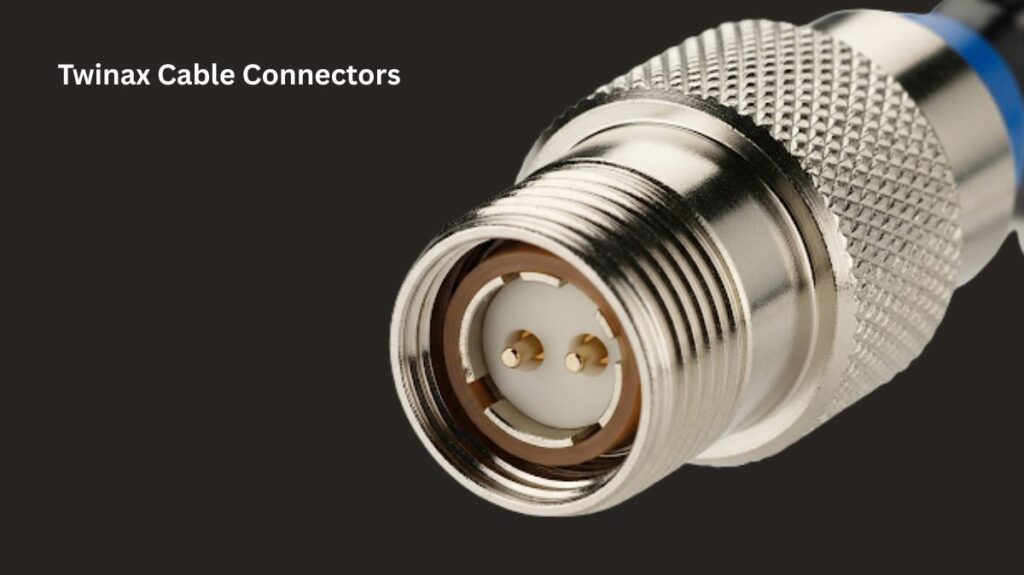 Twinax Cable Connectors Twinax Cable Connectors