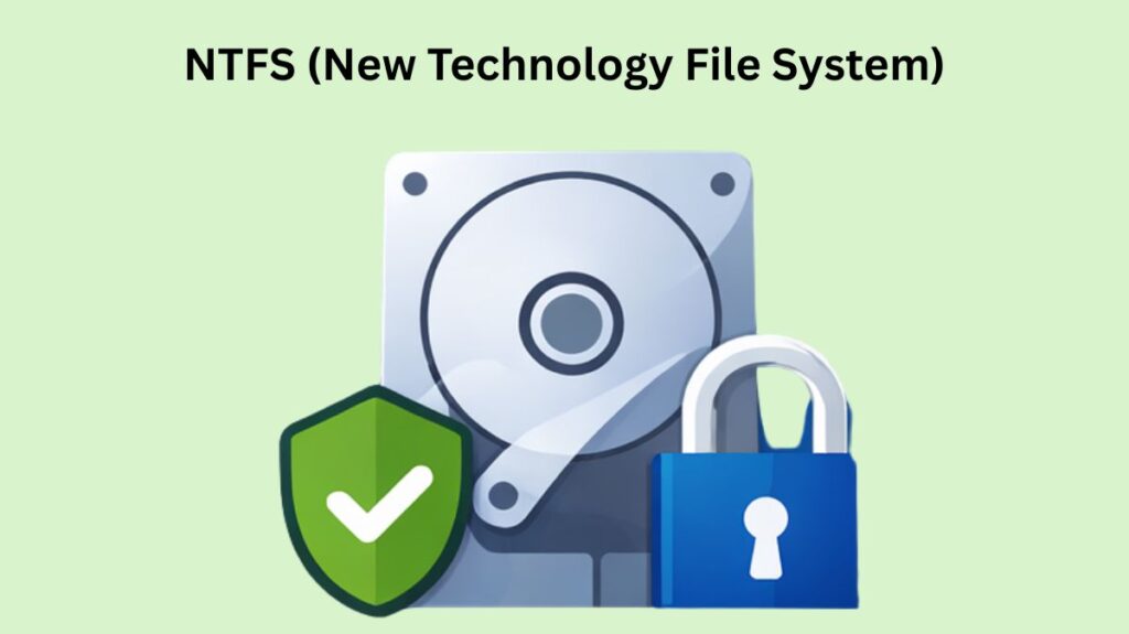 NTFS (New Technology File System)